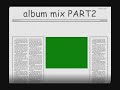 shurmas-mielas melas (album mix) PART2