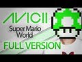 Avicii - Super Mario World Levels (Full Version)