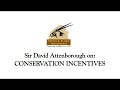 david Attenborough on: CONSERVATION INCENTIVES