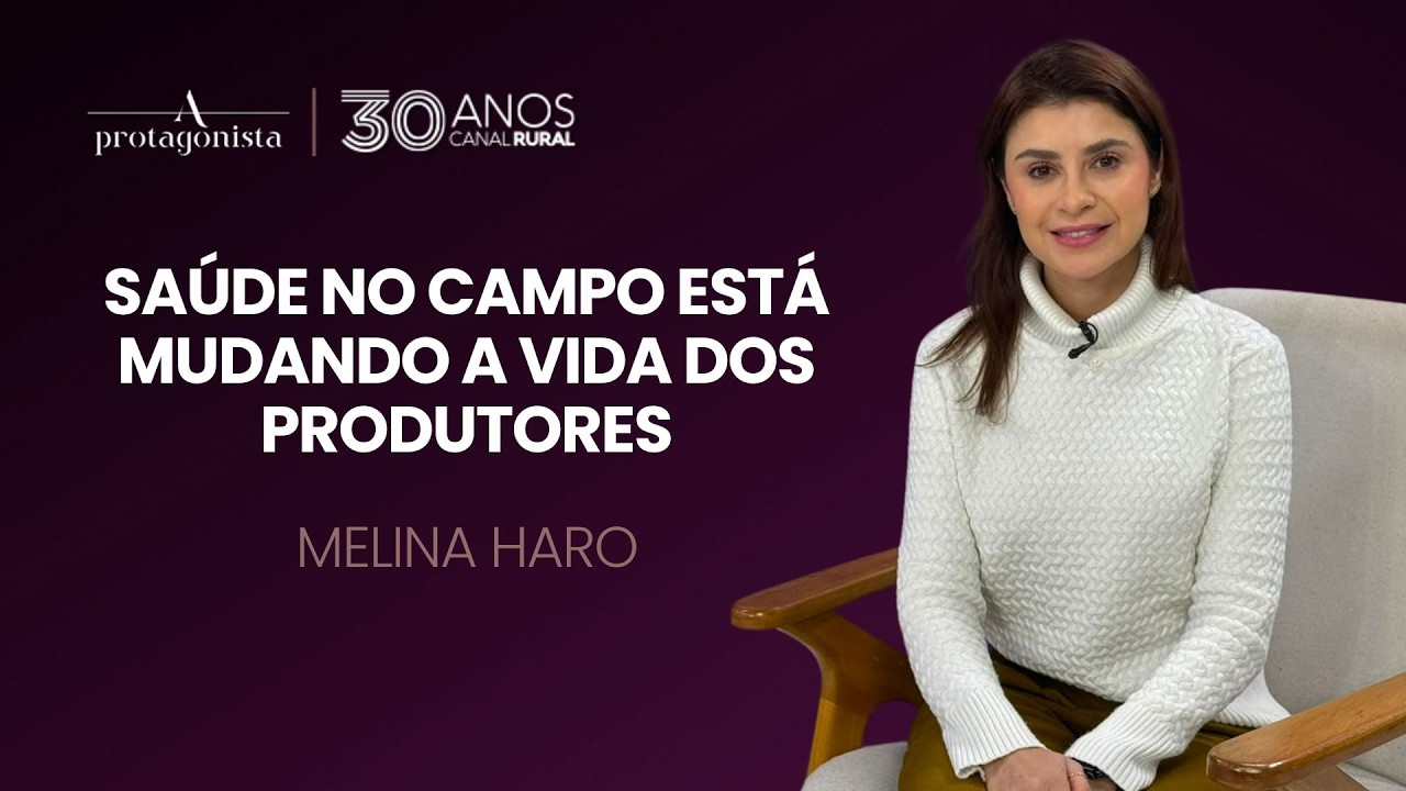 Saúde no Campo está mudando a vida dos produtores | A Protagonista