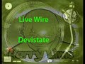 Live Wire - Devistate