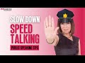 slow-down-speed-talking