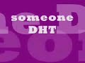 DHT someone