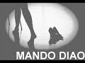 Mando Diao - High Hells - (Give Me Fire2009)