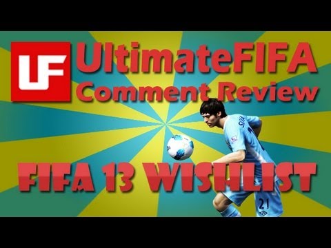 UltimateFIFA.com Comments Review: FIFA 13 Wishlist
