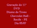 °Gravação do 11°DVD Diante do Trono - Recife[Duração: 10:41]