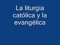 la liturgia católica y la evangélica