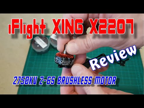 iFlight XING X2207 2750KV 2-6S Brushless Motor review