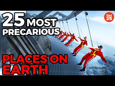 25 Most Precarious Places On Earth