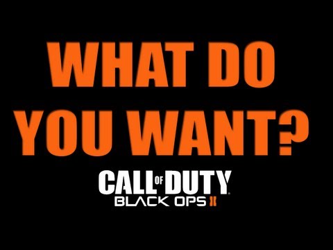 What Do You Want? (Call Of Duty: Black Ops 2 Gameplay)