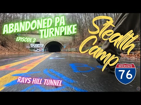 Stealth Camping The Abandoned PA Turnpike, "Episode 2, Rays Hill Tunnel".