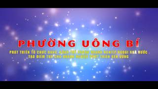 PHƯỜNG UÔNG BÍ PHÁT TRIỂN TỔ CHỨC ĐẢNG, ĐOÀN THỂ TRONG DOANH NGHIỆP - TẠO ĐIỂM TỰA CHO DOANH NGHIỆP PHÁT TRIỂN BỀN VỮNG