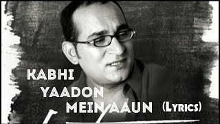 Kabhi Yaadon Mein Aaun (Lyrics)  Abhijeet Bhattach
