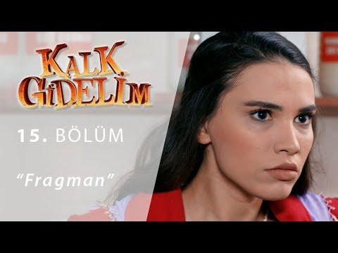 Kalk Gidelim 15. Bölüm Fragmanı                                                                                                                                                                                                                           