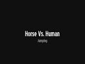 Horse Vs. Human[Jumping]✯