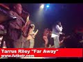 TARRUS RILEY \"FAR AWAY\" live BB Kings NYC