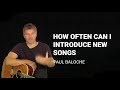 Paul Baloche - How often can I introduce new songs 