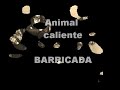 Animal Caliente - Barricada