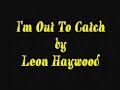 leon haywood   im out to catch