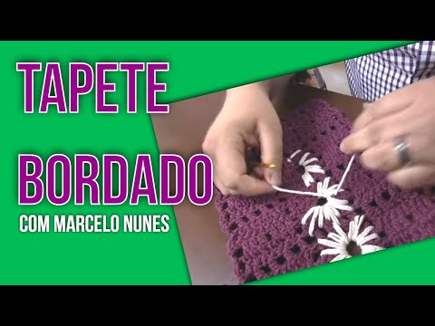 marcelo nunes - Mulher.com 24/06/2014 - Continuação Tapete Bordado por Marcelo Nunes - Parte 2.