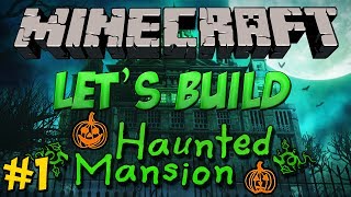 Minecraft Let's Build - Haunted Mansion #1