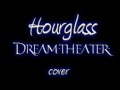 DarKVinX---HourGlass(Dream theater cover)