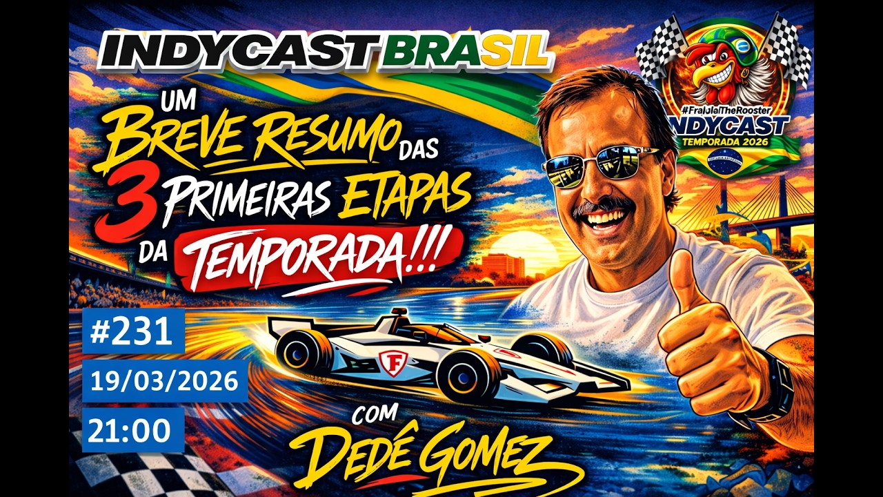 IndyCast Brasil #231 #Analise Resenha - Revisão do início da temporada, com Dedê Gomez