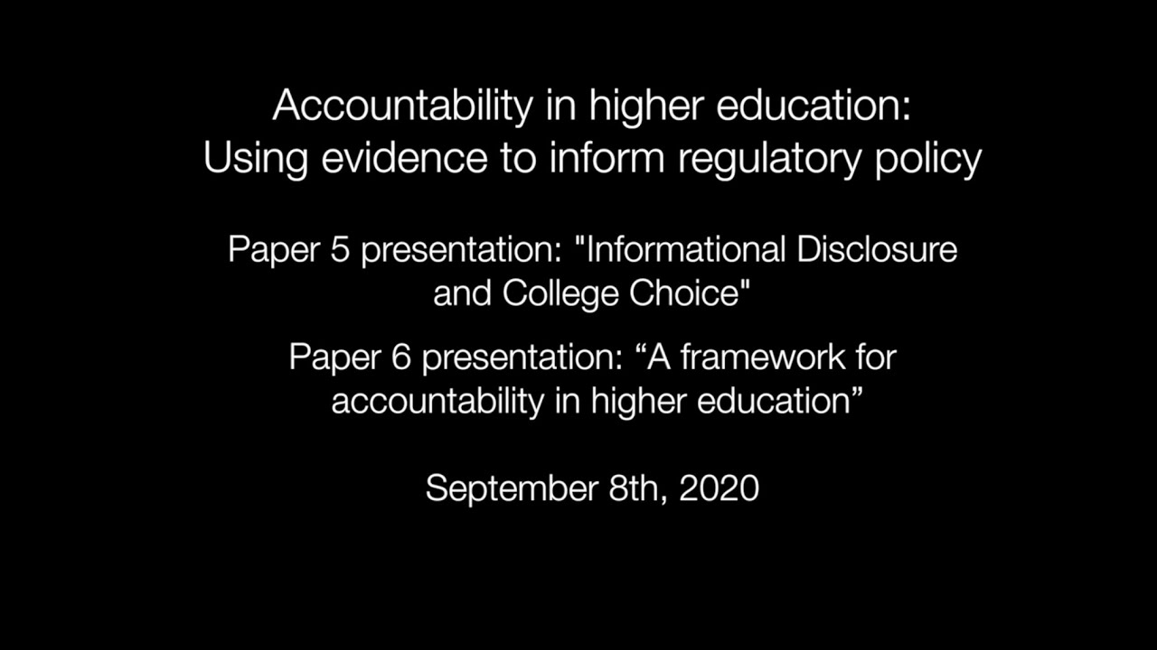 Paper 5 presentation: "Informational Disclosure and College Choice" & Paper 6 presentation: “A framework for accountability in higher education”