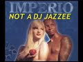 Imperio Megamix - Not A Dj Jazzee