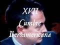 XVII Cumbre Iberoamericana PORQUE NO TE CALLAS