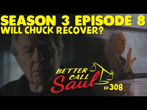 Better Call Saul - Should We Feel Guilty for Chuck? (Season 3 Episode 8)
