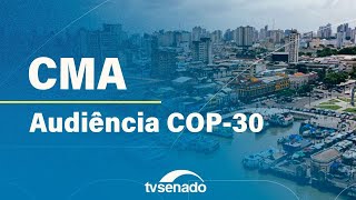 CMA debate organização da COP 30 em Belém – 23/4/24
