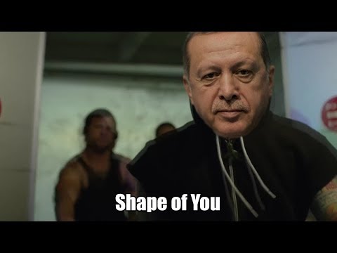 Recep Tayyip Erdoğan ft. Ed Sheeran - Shape of You ( Edit Reyiz )
