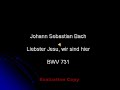 Bach Liebster Jesu, wir sind hier BWV 731