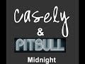 casely ft  pitbull   midnight  new song 