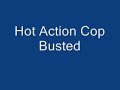 teledysk, klip, Hot Action Cop,- busted
