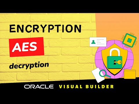 AES encryption and decryption of data using Oracle Visual Builder VBCS ...