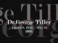 Dr. Tiller - we mourn with outrage the loss of this heroic, compassionate abortion doctor.