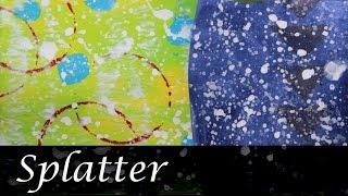 MIXED MEDIA TECHNIQUES Part 10 - Splatter