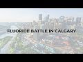 Health Professionals Weigh In On Calgary Fluoride Battle