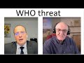  WHO, double warning  -Dr. Campbell