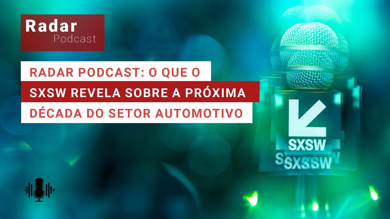 Radar AB #77 -  O que o SXSW revela sobre a próxima década do setor automotivo