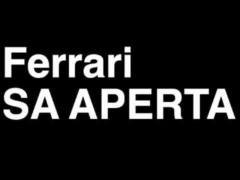 How to Pronounce Ferrari SA APERTA 2013 Sound Car Review Fix Crash Test Drive Recall MPG