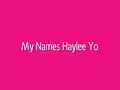 My Names Haylee Yo!