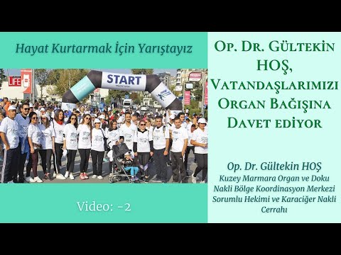 Opr. Dr. Gültekin HOŞ - Organ Bağışına Davet -1- 2019.10.20