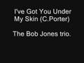 I've Got You Under My Skin (C.Porter)