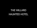 The Willard Haunted Hotel 2007 Commercial #1 The Willard Haunted Hotel 2007 Commercial #1