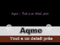 aqme - tout � un detail pr�s
musique avec lyrics..