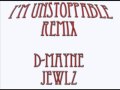 D-Mayne Ft. Jewlz - I'm Unstoppable Remix (Beat Produced By Your Future Producers)