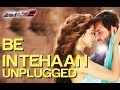 Be Intehaan Unplugged feat Rahul Vaidya - Race 2 - Saif Ali Khan  Deepika Padukone